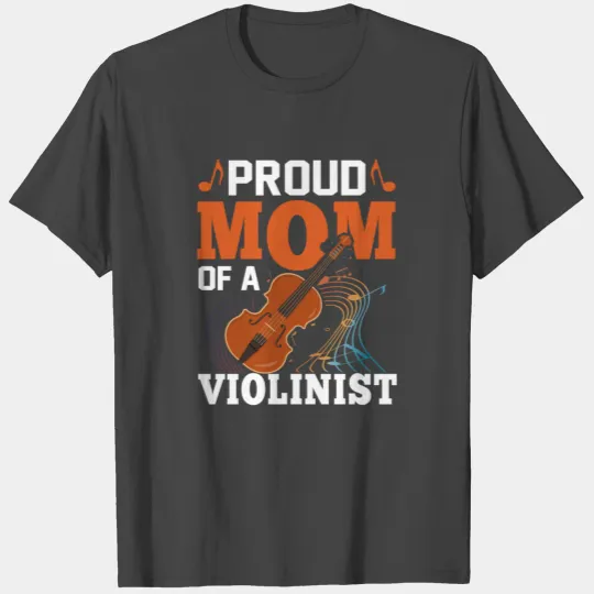 Women Proud Mom of a Violinist - Viola Violin Play T Shirts