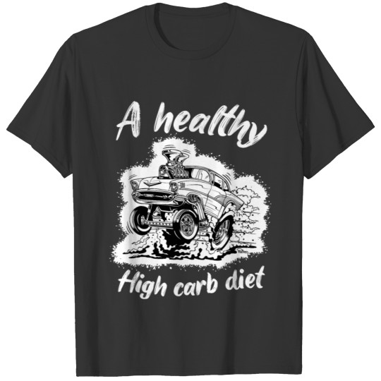 A healthy high carb diet! T-shirt
