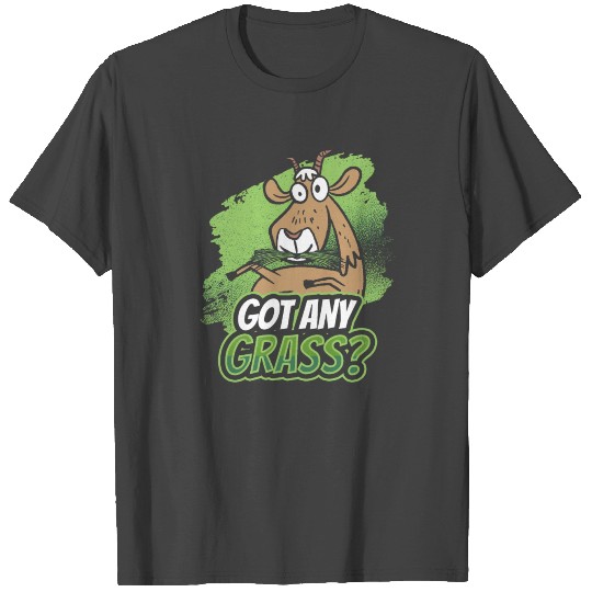 Got Any Grass? Owner Lover Goat Animal Pet T Shirts