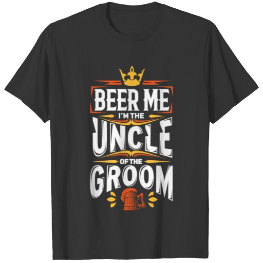 Beer me Uncle of the groom Bachelor Party Wedding T-shirt