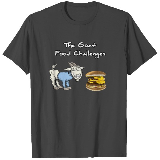 Classic The Goat Food Challenges T Shirts
