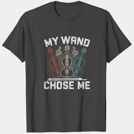 My Wand Chose Violin - Viola Lover Violin Musician T Shirts