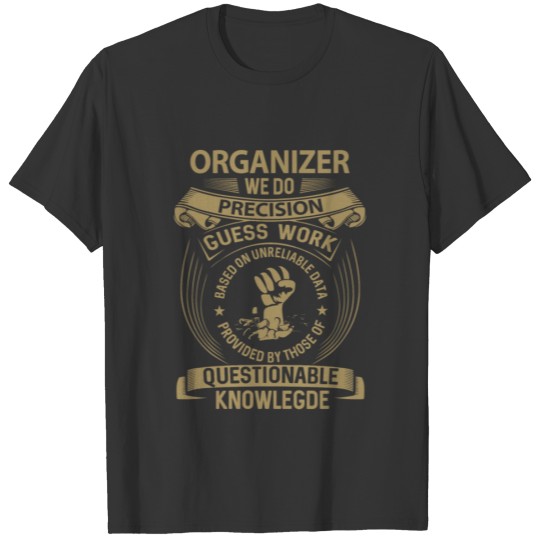 Organizer T Shirt - We Do Precision Gift Item Tee T-shirt
