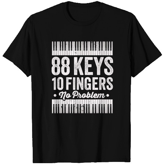 88 keys 10 fingers no problem piano designs for T Shirts