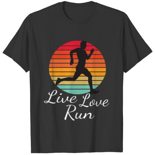 Live love run great gift for diet running fans T-shirt