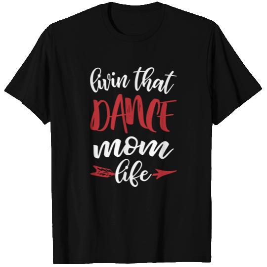 Dance Mom T Shirts