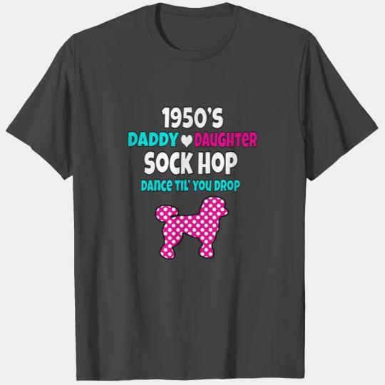 Daddy Daughter Dance 1950s Sock Hop Poodle T Shirts