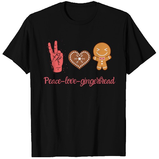 Peace Love Gingerbread Christmas T Shirts