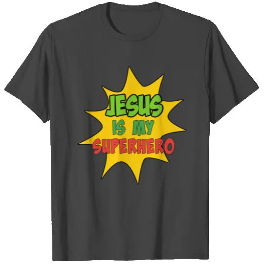 jesus is my superhero T Shirts