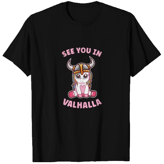 Unicorn Viking See You In Valhalla T Shirts