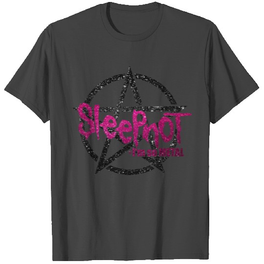 I'm too METAL to sleep T Shirts