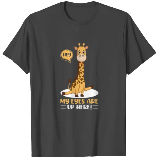 Hey My Eyes Are Up Here Funny Giraffe Lover Pickup T Shirts