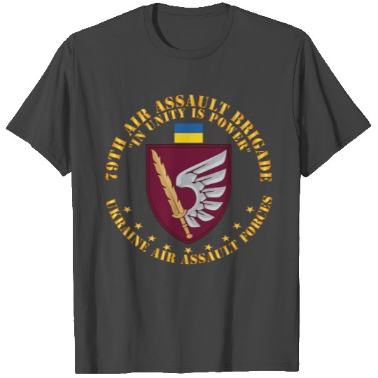 Ukraine 79th Air Assault Brigade Unity IS Power T Shirts