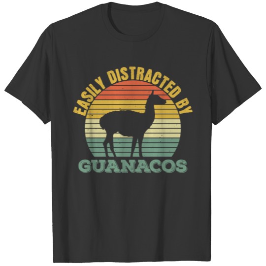 Easily distracted by guanacos Quote for a Guanaco T-shirt