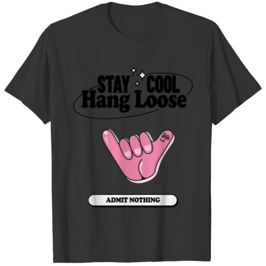 Stay cool and Hang loose T-shirt