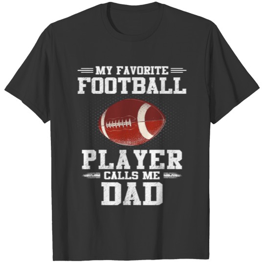 American Football My Favorite Calls Me Dad America T-shirt