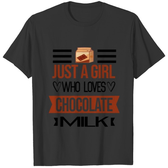 Just A Girl Who Loves Chocolate Milk T Shirts
