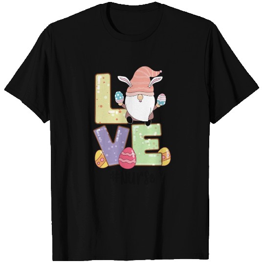 Easter Love Gnome Life Nurse T Shirts