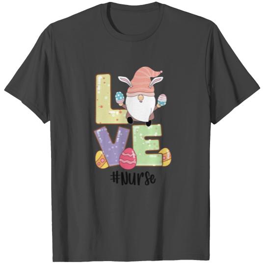 Easter Love Gnome Life Nurse T Shirts