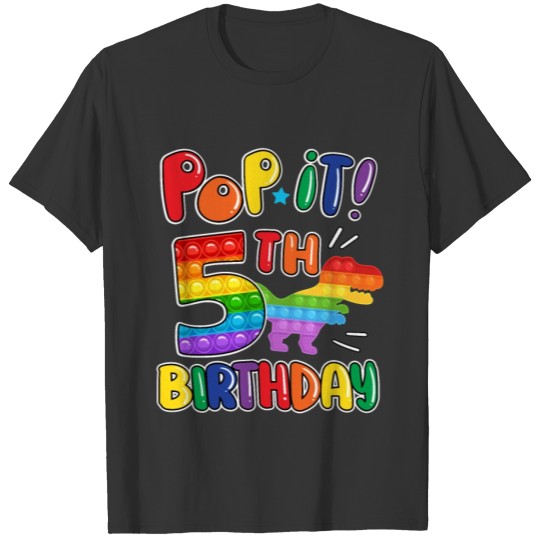 Pop It Dinosaur Happy 5th Dino Birthday Five T Shirts