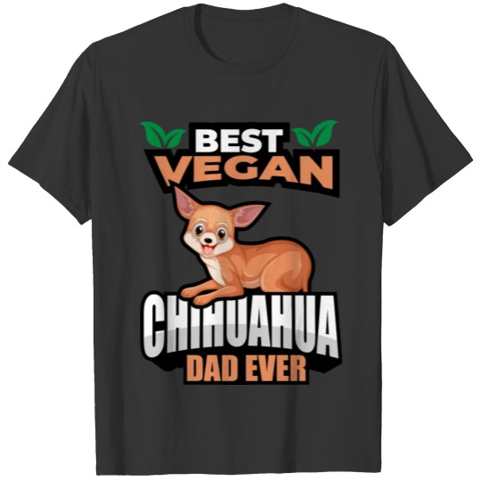 Chihuahua Dad Vegan T Shirts