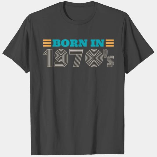 Born In 1970s T Shirts