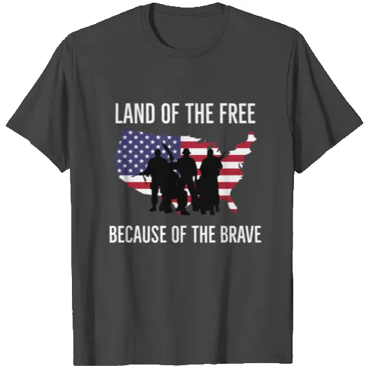 Land of the free because of the brave T Shirts