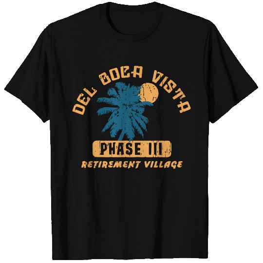 Del Boca Vista Retirement Village T Shirts