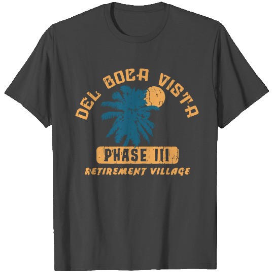 Del Boca Vista Retirement Village T Shirts