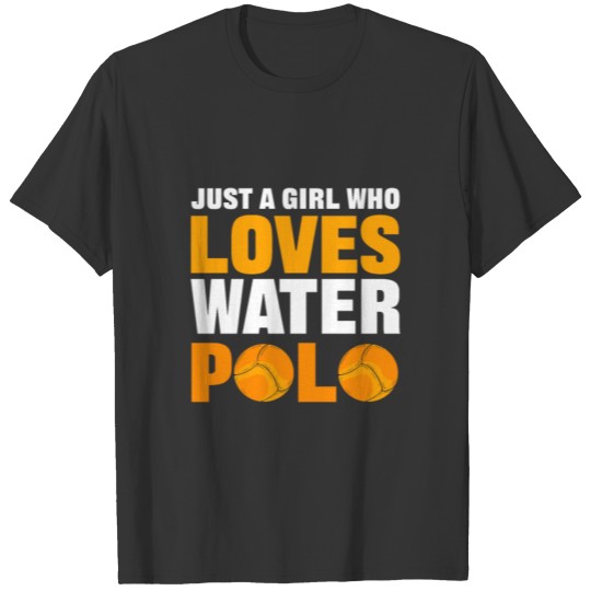 Just A Girl Who Loves Water Polo Waterpolo T-shirt