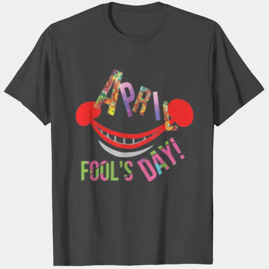 April Fools Day T Shirts