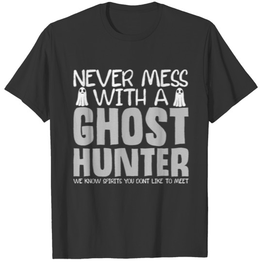 Ghost Hunter Joke Ghosts Hunting Hunt Halloween T-shirt