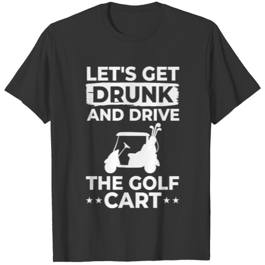 Golf Cart Ball Golfing Player Golfer Training T-shirt