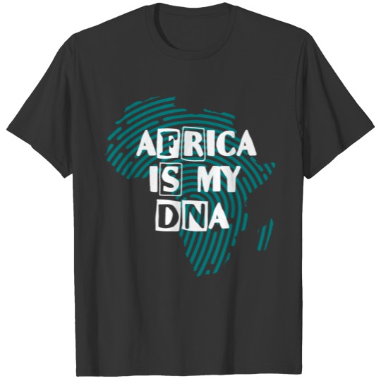 Africa Is My DNA 2 T-shirt