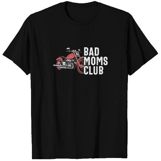 Mother’s Day Bad Moms Club Gift T Shirts