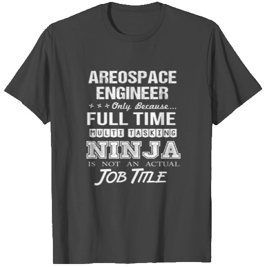 Areospace Engineer T Shirts - Multitasking Ninja Jo