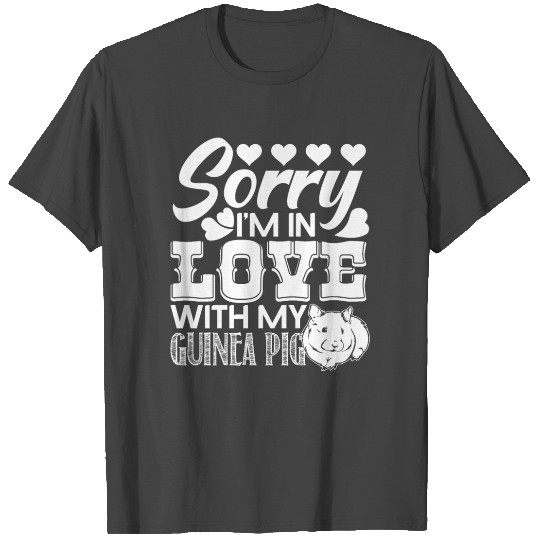 Guinea Pig I'm In Love With My Guinea Pig T Shirts