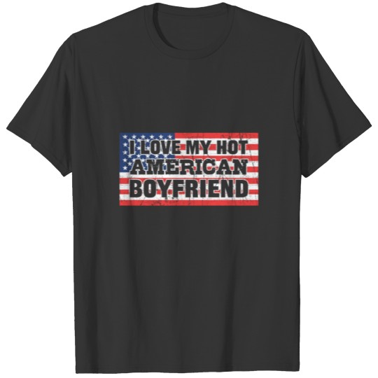 I Love My Hot American Boyfriend Valentine's Day T-shirt
