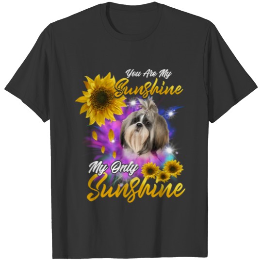 You Are My Sunshine My Only Sunshine Shih Tzu T-shirt