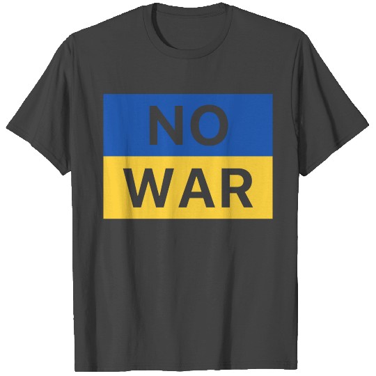 NO WAR - Peace for Ukraine - Stop Putin T Shirts