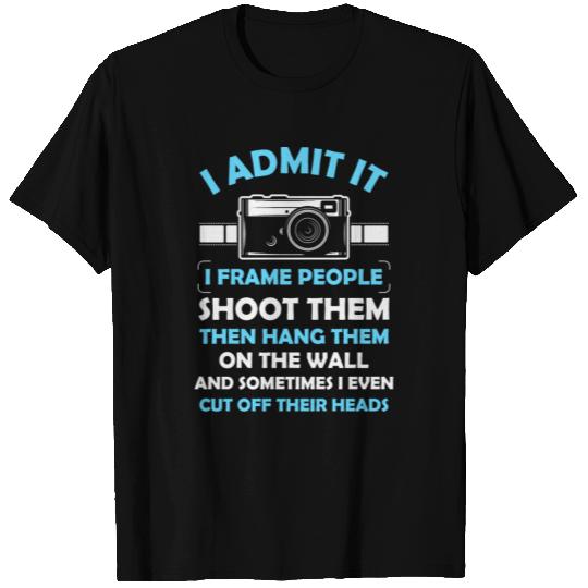 I frame people, funny photography T Shirts
