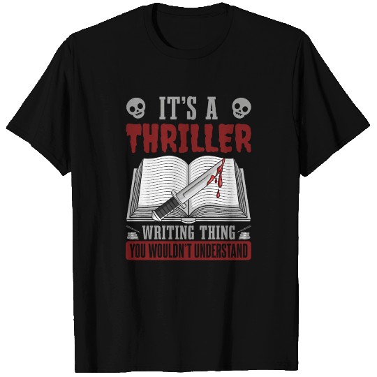 Thriller Genre Novelist Author Writing Saying Gift T Shirts