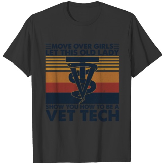 Let This Old Lady Show You How To Be A Vet Tech T-shirt