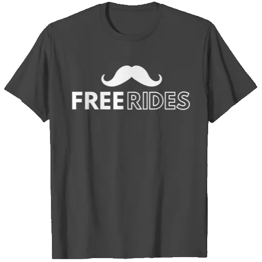 MUSTACHE RIDES T Shirts