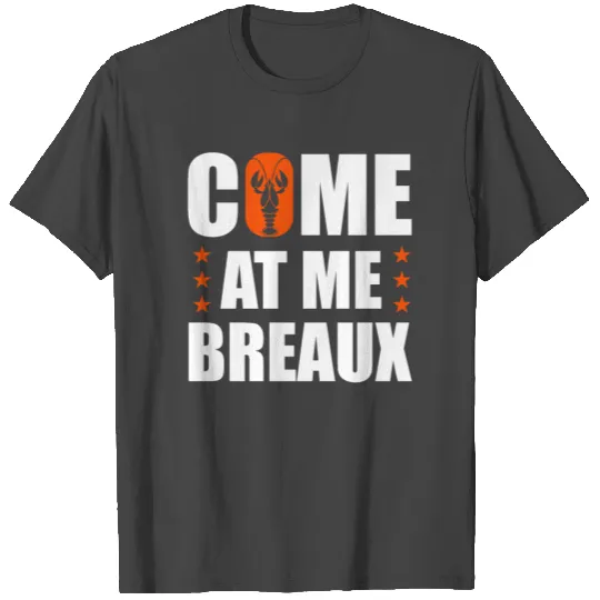 Cajun Crawfish Boil Party Come At Me Retro Braux M T Shirts