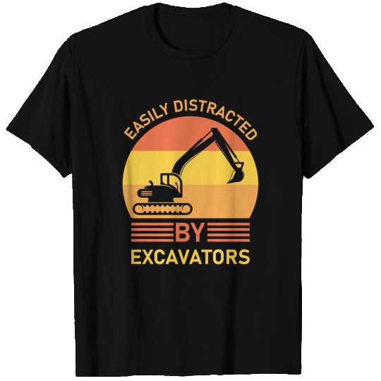 Easily Distracted By Excavators - Excavator Driver T Shirts