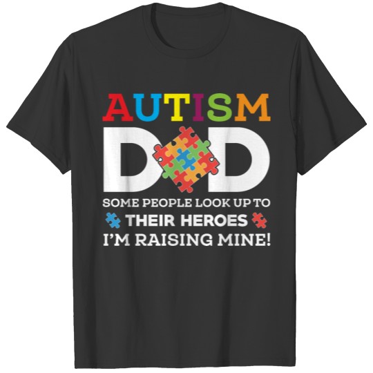 Autism Dad I m Raising mine Autism Awareness cute T-shirt