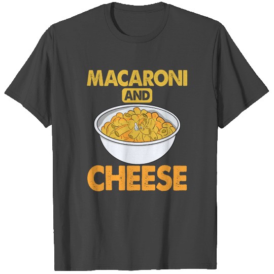 Macaroni And Cheese T Shirts