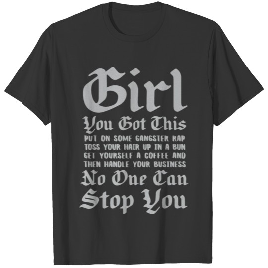 Girl You Got This T-shirt