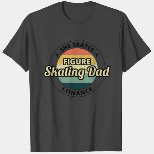 Figure Skating Dad Ice Skater Skate Dance Father T Shirts